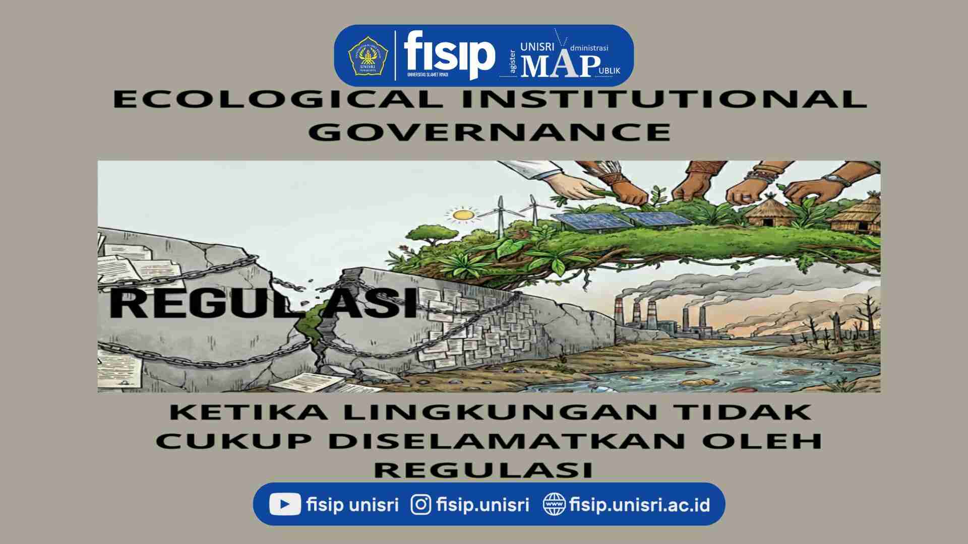 Ketika Lingkungan Tidak Cukup Diselamatkan oleh Regulasi