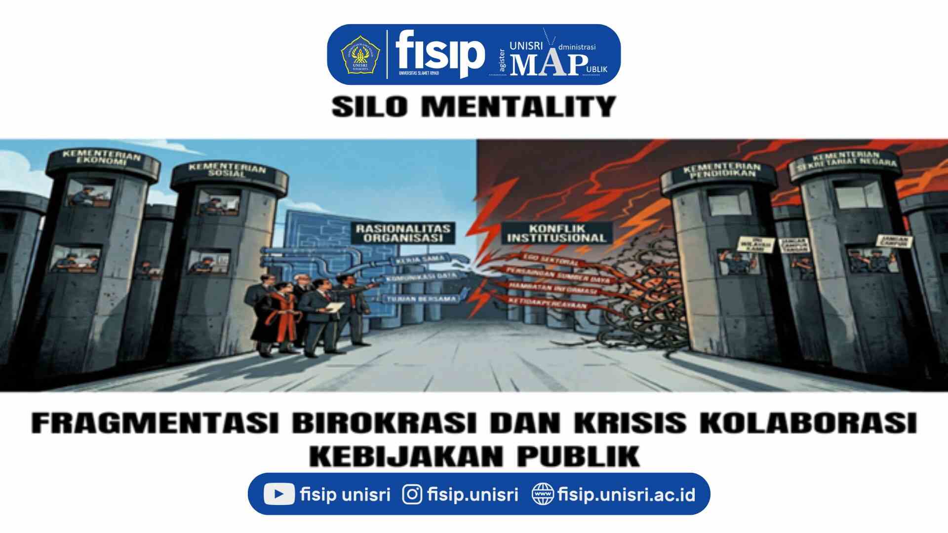 SILO MENTALITY DALAM PEMERINTAHAN TERKAIT FRAGMANTASI BIROKRASI DAN KRISIS KOLABORASI KEBIJAKAN PUBLIK