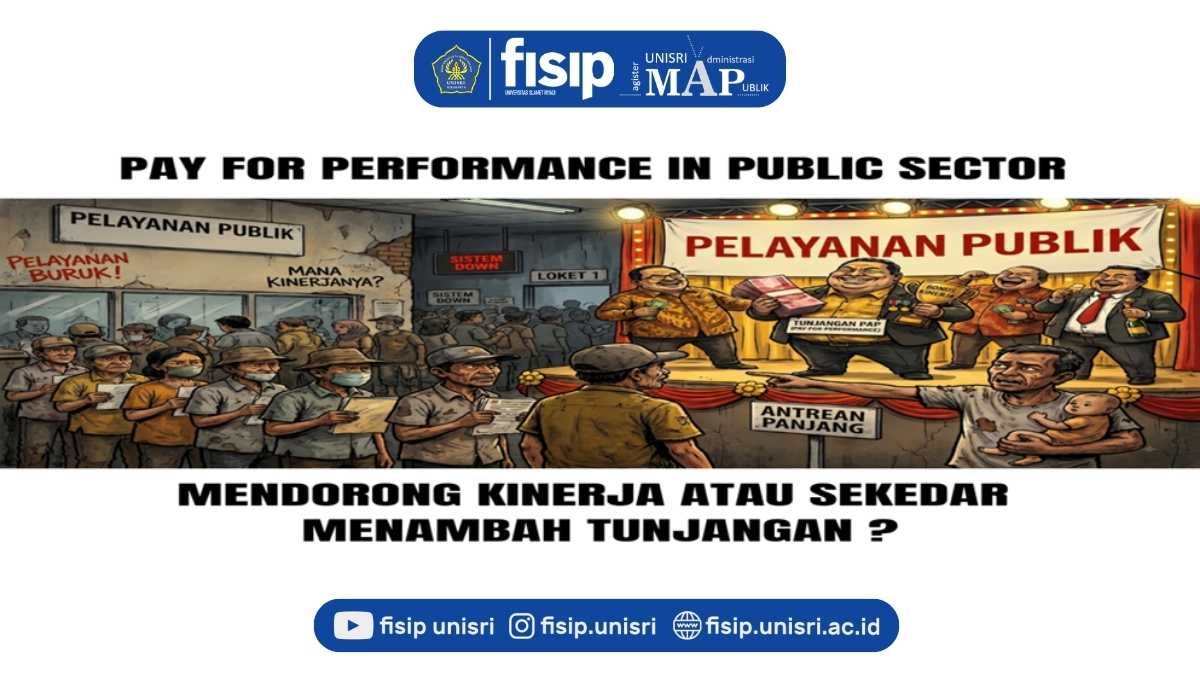 PAY FO PERFORMANCE DI SEKTROR PUBLIK UNTUK MENDORONG KINERJA ATAU SEKEDAR MENAMBAH TUNJANGAN ?
